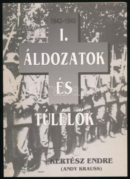 Kertész Endre (Andy Krauss): Áldozatok és túlélők I. rész: Partizánok között. Vác, 1995, Helfen Kiadó. Kiadói papírkötés