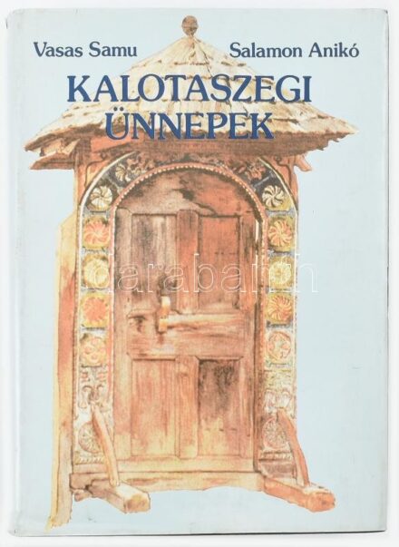 Vasas Samu, Salamon Anikó: Kalotaszegi ünnepek. Bp., 1986, Gondolat. Fekete-fehér fotókkal illusztrálva. Kiadói egészvászon-kötés, kiadói papír védőborítóban, jó állapotban.