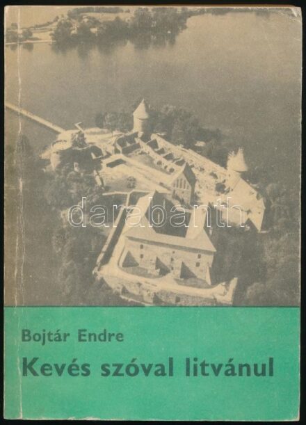 Bojtár Endre: Kevés szóval litvánul. Bp., 1985. Tankönyvkiadó. Csak 800 pld. Kiadói papírkötésben