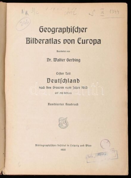 1920 Geographischer Bilderatlas von Europa. Erster Teil Deutschland nach den Grenzen vom Jahre 1913 mit 250 Bildern. Bearbeitet von Dr. Walter Gerbing. Leipzig-Wien, 1920., Bibliographischer Institut. Német nyelven. Gazdag fekete-fehér