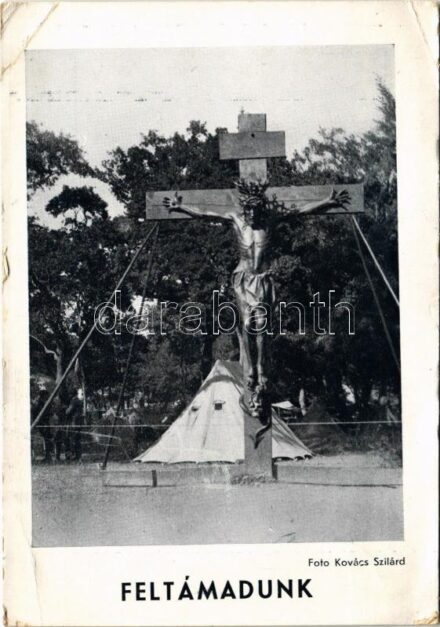 1933 Gödöllő, Feltámadunk! A kép bal sarkában, Krisztus jobb kezénél a falombok a természet csodálatos játékából Nagy-Magyarország és Csonka-Magyarország képeit mutatják. Kiadja a Magyar Nemzeti Szövetség. Kovács Szilárd