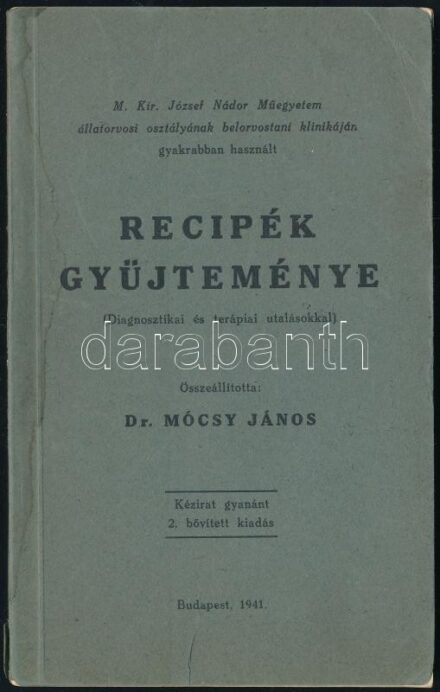 1941 M. Kir. József Nádor Műegyetem állatorvosi osztályának belorvostani klinikáján gyakrabban használt recipék gyüjteménye. (Diagnosztikai és terápiai utalásokkal.) Összeáll.: Mócsy András. Bp., 1941., Sárkány-ny., 68 p.