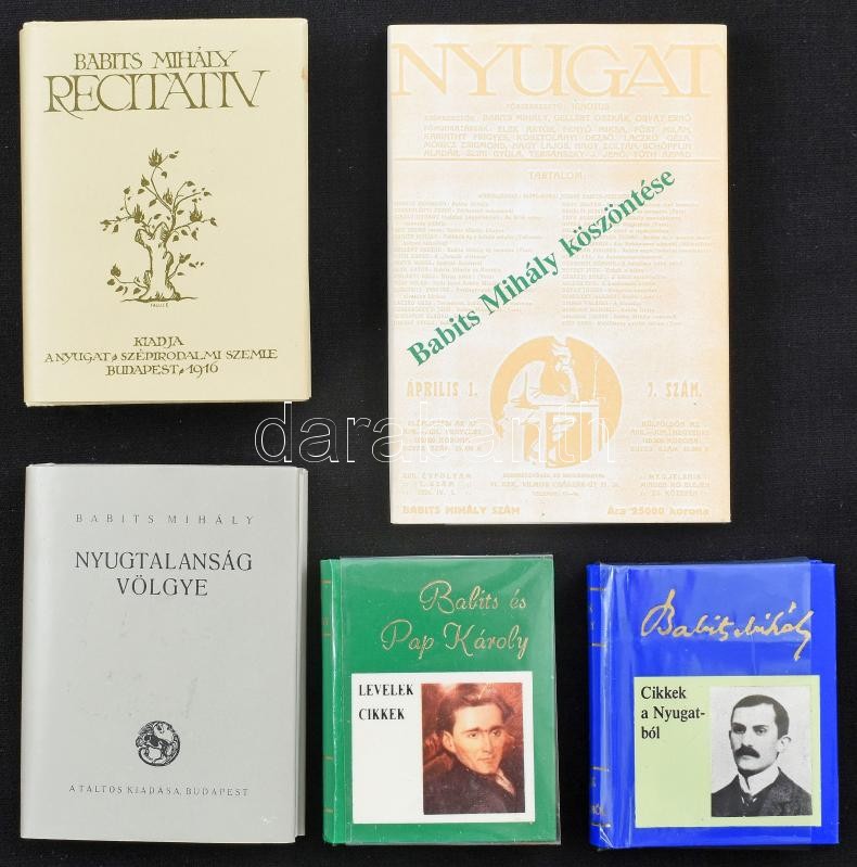 5 db Babits Mihállyal kapcsolatos minikönyv: Babits Mihály köszöntése + Babits Mihály: Recitatív + Babits Mihály: Nyugtalanság völgye + Babits és Pap Károly, levelek és cikkek + Babits Mihály: Cikkek a Nyugatból