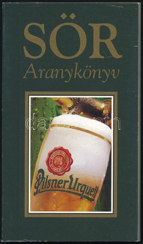 Sör aranykönyv. H.n., 2003, Fiction Kreatív Stúdió. Kiadói papírkötés.