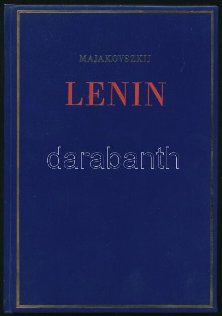 Vlagyimir Vlagyimirovics Majakovszkij: Lenin. Fordította: Radó György. Az eredeti linóleummetszeteket Raszler Károly készítette. Bp, 1962, Magyar Helikon. Kiadói bőrkötés, jó állapotban. Számozott (800/674.) példány. Csak 800