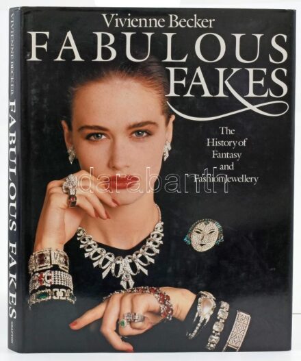 Vivienne Becker: Fabulous Fakes. Angol nyelvű ékszertörténeti könyv. Vadócz Erzsébet iparművész két autográf aláírásával.  London, 1988, Grafton Books. Kiadói vászonkötésben és papírborítóval.
