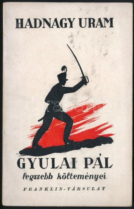 Hadnagy uram. Gyulai Pál legszebb költeményei. (Bp.), é.n., Franklin-Társulat, 60 p. Kissé sérült kiadói papírkötés.