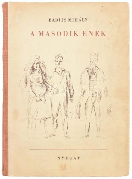 Babits Mihály: A második ének. A könyv kiállítását Lengyel Lajos tervezte. Az előszót Török Sophie írta. A címlaprajz Bernáth Aurél műve. Bp., 1942, Nyugat Kiadó és Irodalmi Rt., (Hungária-ny.), 103+(1) p. Első kiadás. Kiadói