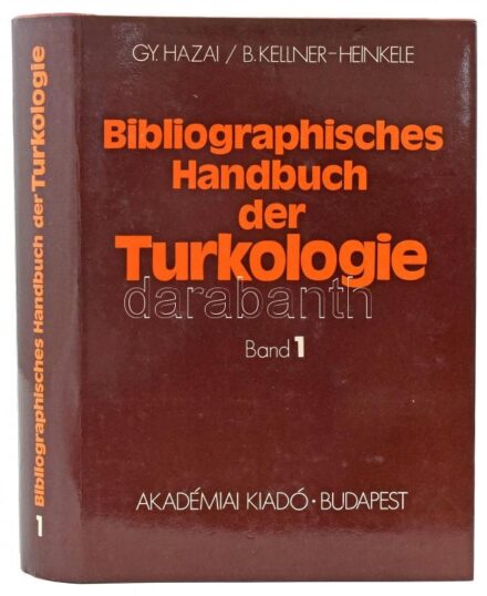 Bibliographisches Handbuch der Turkologie. Eine Bibliographie der Bibliographien vom 18. Jahrhundert bis 1979. Band 1. Zusammengestellt von György Hazai und Barbara Kellner-Heinkele. Bibliotheca Orientalis Hungarica Vol. XXX. Bp., 1986, Akadémiai