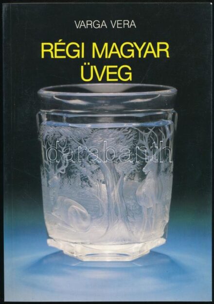 Varga Vera: Régi magyar üveg. Bp., 1989. Képzőművészeti Kiadó. Kiadói papírkötésben.