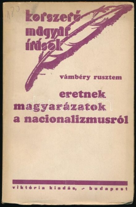 Vámbéry Rusztem: Eretnek magyarázatok a nacionalizmusról. Korszerű magyar írások. [Bp.], 1936., Viktória. Kiadói papírkötés.