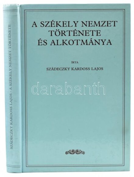 Szádeczky Kardoss Lajos: A székely nemzet története és alkotmánya. Bp., 1993., Akadémiai Kiadó. Reprint kiadás. Kiadói kartonált papírkötés.