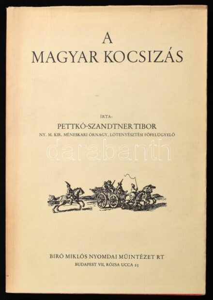 Pettkó-Szandtner Tibor: A magyar kocsizás. Bp., 1984, Múzsák. Az 1931-es kiadás reprint kiadása. Fekete-fehér képekkel illusztrálva. Kiadói papírkötés