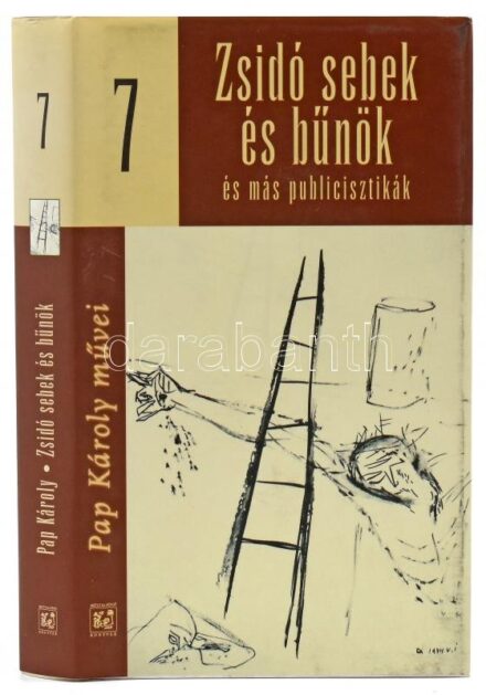 Pap Károly: Zsidó sebek és bűnök és más publicisztikák. Pap Károly művei VII. köt. Bp., 2000., Múlt és Jövő. Kiadói kartonált papírkötés, kiadói papír védőborítóban.