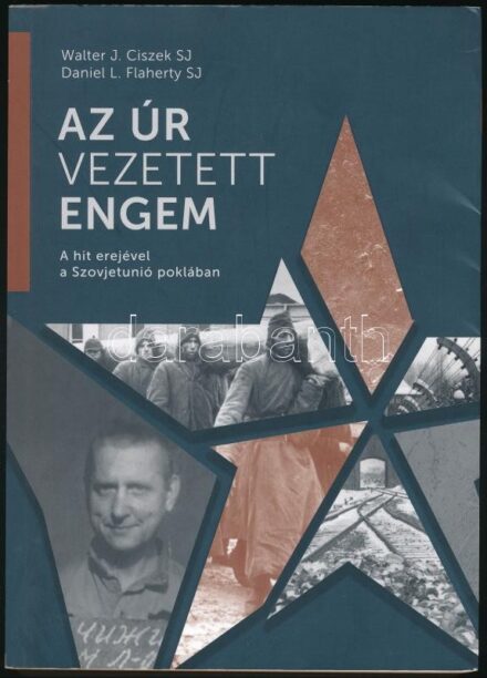 Walter J. Ciszek - Daniel L. Flaherty: Az Úr vezetett engem. A hit erejével a Szovjetunió poklában. Ford. és a lábjegyzeteket írta: Demény Martin. Bp., 2016, Jezsuita Kiadó. Kiadói papírkötés.