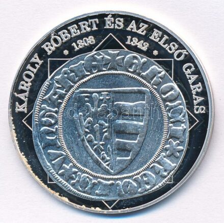 DN 'A magyar nemzet pénzérméi - Károly Róbert és az első garas 1308-1342' Ag emlékérem, tanúsítvánnyal (10,37g/0.999/35mm) T:PP