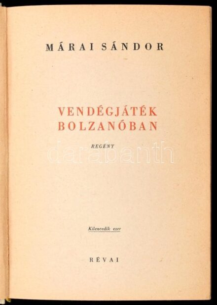 Márai Sándor: Vendégjáték Bolzanóban. Márai Sándor válogatott munkái. Bp., [1940], Révai, 336 p. Első kiadás. Kiadói egészvászon-kötés.