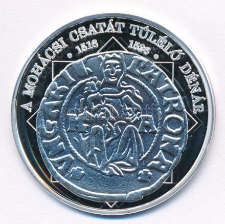 DN 'A magyar nemzet pénzérméi - A mohácsi csatát túlélő dénár 1516-1526' Ag emlékérem, tanúsítvánnyal (10,37g/0.999/35mm) T:PP