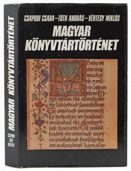 Csapodi Csaba-Tóth András-Vértesy Miklós: Magyar könyvtártörténet. Bp., 1987., Gondolat. Kiadói egészvászon-kötés, kiadói papír védőborítóban.