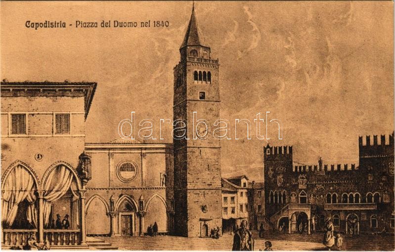 Koper, Capodistria; Piazza del Duomo nel 1840 / Cathedral Square anno 1840