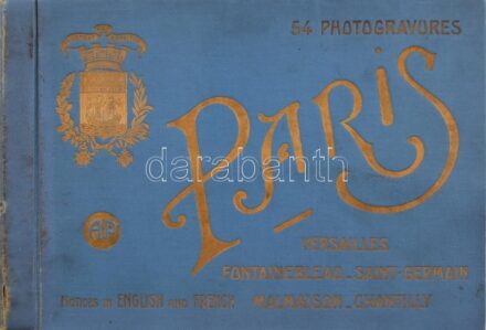 cca 1920-25 Párizs, Versailles, Fontainebleau, Saint-Germain, Malmaison, Chantilly, 54 fotogravűr sok-sok párizsi és környéki helyszínnel, járművekkel, valamint a Trianon palotával, ahol a békeszerződést írták alá. Angol és francia