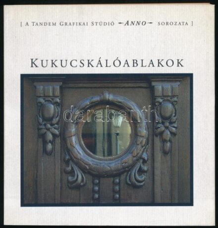 Kukucskálóablakok. Tandem Grafikai Stúdió Anno sorozata. Bp.,én.,Tandem Grafikai Stúdió. Gazdag képanyaggal illusztrált. Kiadói papírkötésben.