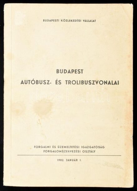 Budapest autóbusz- és trolibuszvonalai. Budapesti Közlekedési Vállalat. Bp., 1982, BKV Forgalmi és Üzemeltetési Igazgatóság Forgalomszervezési Osztály, 484 p. Kiadói papírkötés, foltos, kissé sérült borítóval.