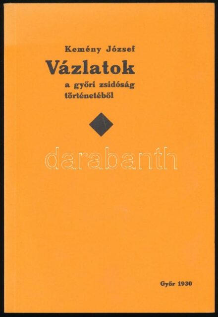 Kemény József: Vázlatok a győri zsidóság történetéből. Győr, 2004., Győri Zsidó Hitközség. Az 1930-as reprint kiadás. Kiadói papírkötésben.