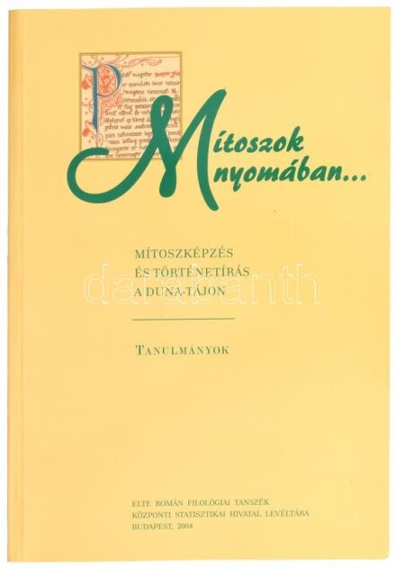 Mítoszok nyomában... Mítoszképzés és történetírás a Duna-tájon. Tanulmányok. Főszerk.: Miskolczy Ambrus. Szerk.: Hausner Gábor, Kincses Katalin Mária. Transylvanica Varietas. Bp., 2004., ELTE Román Filológiai Tanszék - Központi