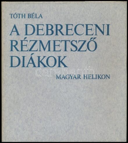 Tóth Béla: A debreceni rézmetsző diákok. Bp., 1976, Magyar Helikon. Fekete-fehér képekkel illusztrálva. Kiadói kartonált papírkötés, kiadói papír védőborítóban. Megjelent 3500 példányban, ebből 500 példány kézi nyomású