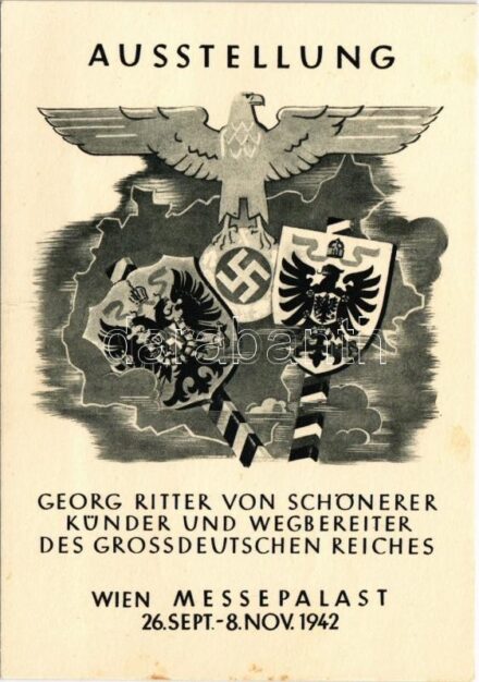 1942 Ausstellung Georg Ritter von Schönerer Künder und Wegbereiter des Grossdeutschen Reiches. Wien Messepalast / Nazi propaganda of the radical pan-German nationalist Georg Ritter von Schönerer, swastika + So. Stpl (fl)