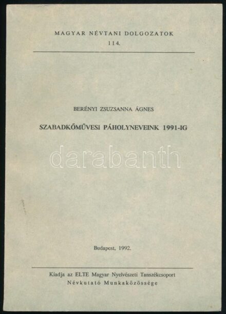 Berényi Zsuzsanna Ágnes: Szabadkőművesi páholyneveink 1991-ig. Magyar Névtani Dolgozatok 114. Bp., 1992., ELTE Magyar Nyelvészeti Tanszékcsoport Névkutató Munkaközössége. Kiadói papírkötés. Megjelent 350 példányban. Ritka!