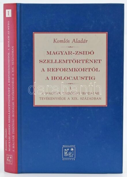 Komlós Aladár: Magyar-zsidó szellemtörténet a reformkortól a holocaustig. I. köt.: A magyar zsidóság irodalmi tevékenysége a XIX. században. Bp., 1997., Múlt és Jövő. Kiadói kartonált papírkötés,