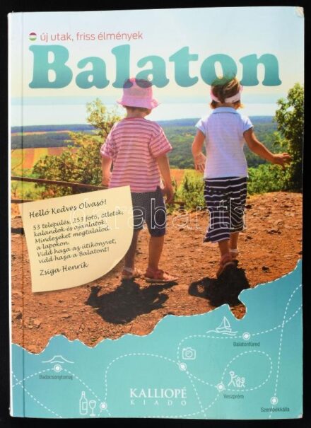 Zsiga Henrik: Balaton. Új utak, friss élmények. Veszprém, 2014., Kaliopé. Gazdag képanyaggal illusztrált. 2. kiadás. Kiadói papírkötés, foltos.