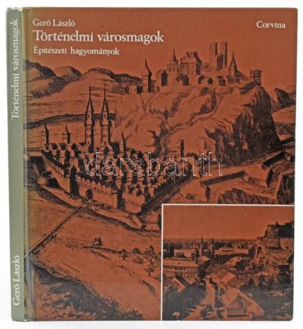 Gerő László: Történelmi városmagok. Bp., 1978., Corvina. Kiadói kartonált papírkötés.