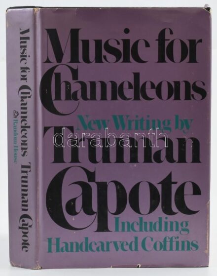 Truman Capote: Music for Chameleons. New York,1980,Random House. Angol nyelven. Kiadói egészvászon-kötés, kiadói papír védőborítóban.