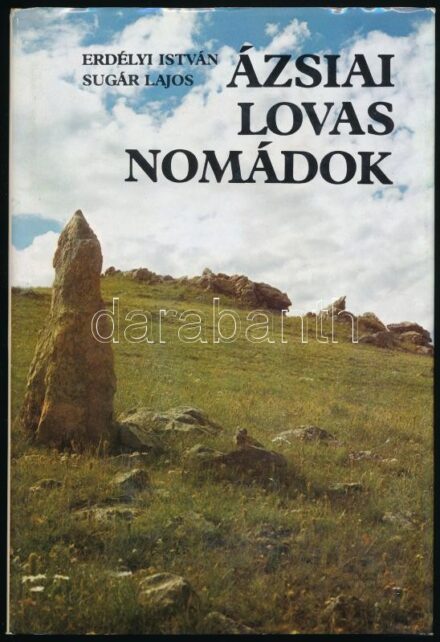 Erdélyi István, Sugár Lajos: Ázsiai lovas nomádok. Régészeti expedíciók Mongóliában. Bp., 1982., Gondolat. Gazdag fekete-fehér kissé kopott kiadói papír védőborítóban.