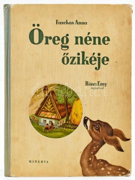 Fazekas Anna: Öreg néne őzikéje. Róna Emy rajzaival. Bp.,én.,Minerva, 9+1 sztl. lev. Kiadói félvászon-kötés, kopott, kissé foltos borítóval.