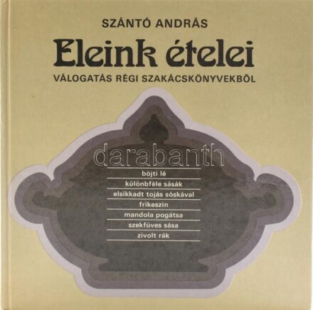 Szántó András: Éleink ételei. Válogatás régi szakácskönyvekből. Bp., 1985-1986, Mezőgazdasági Kiadó. Kiadói kartonált papírkötés,
