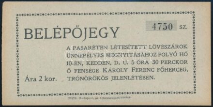 1916 Belépőjegy a Pasaréten létesített lövészárok ünnepélyes megnyitására Károly trónörökös jelenlétében. A 'Kis Ludovika' területén