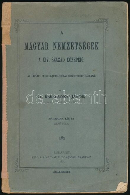 Dr. Karácsonyi János: A magyar nemzetségek a XIV. század közepéig. III. köt. első fele. Bp., 1901, Magyar Tudományos Akadémia, 254+(1) p. Oldalszámozáson kívül kihajtható mellékletekkel. Kiadói papírkötés, sérült, javított, a