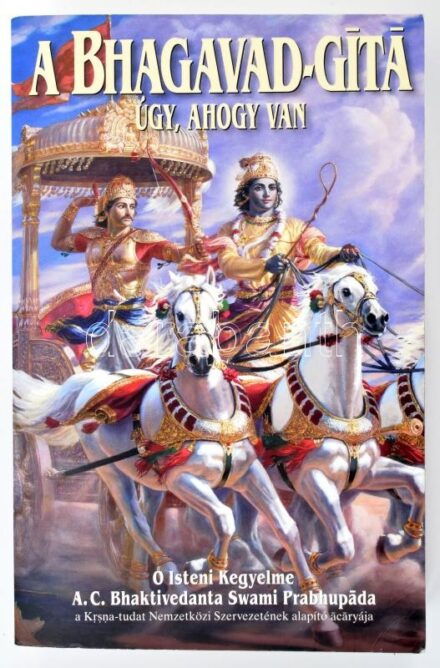 A Bhagavad Gita. Úgy, ahogy van. A szanszkrit eredetivel, annak latin betűs átírásával, a szavak magyar megfelelőivel, fordítással és részletes magyarázattal. H.n., 2007, The Bhaktivedanta Book Trust, 831 p. Második kiadás. Kiadói