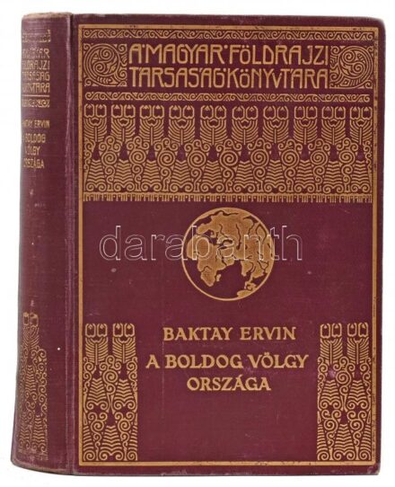 Baktay Ervin: A boldog völgy országa. Barangolások Kasmirban. Magyar Földrajzi Társaság Könyvtára. Bp.,[1934],Franklin, 220+1 p. + 57 (fekete-fehér képtáblák) t.+2 (térképek) t. Kiadói dúsan aranyozott egészvászon