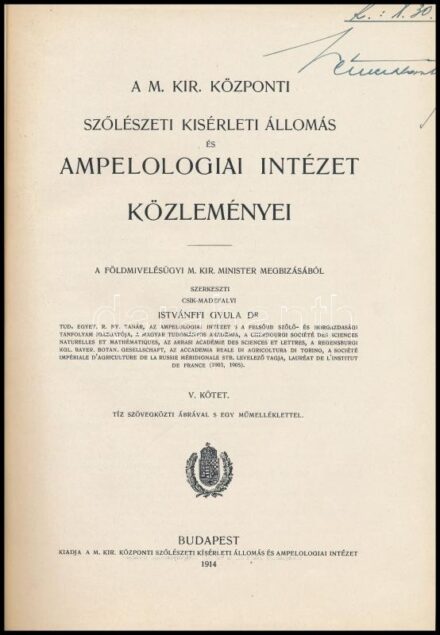 A M. Kir. Központi Szőlészeti Kisérleti Állomás és Ampelologiai Intézet Közleményei. V. köt. Szerk.: Csík-Madefalvi Istvánffi Gyula Dr. Bp., 1914., M. Kir. Központi Szőlészeti Kísérleti Állomás és Ampeologiai Intézet, V+86+1