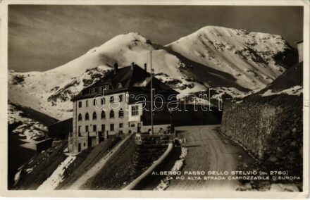 1933 Passo dello Stelvio, Stilfser Joch (Südtirol); Albergo Passo Dello Stelvio la Piu Alta Strada Carrozzabile d'Europa / hotel (EK)