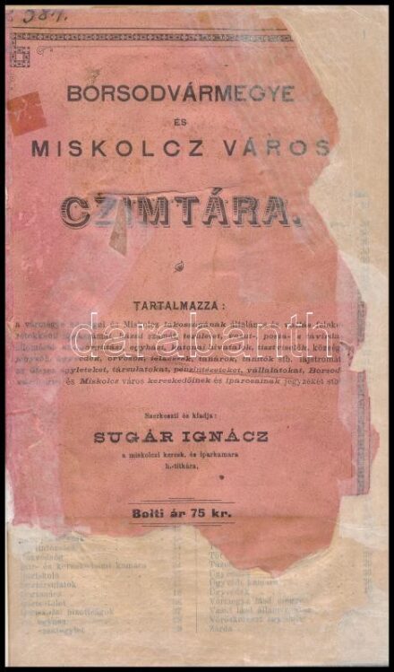 Borsodvármegye és Miskolcz város czímtára. Szerk. és kiadja Sugár Ignácz. Átkötött, modern félműbőr kötéssel, bejegyzésekkel, aláhúzásokkal, restaurált lapokkal.