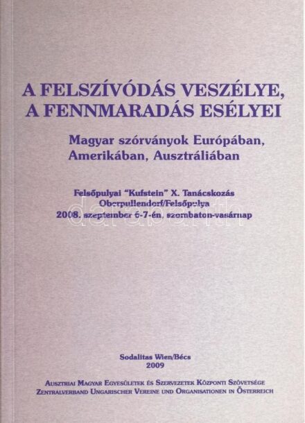 Böröndi Lajos, Deák Ernő (szerk.): A felszívódás veszélye, a fennmaradás esélyei - Magyar szórványok Európában, Amerikában, Ausztráliában. Felsőpulyai 'Kufstein' X. Tanácskozás Oberpullendorf/Felsőpulya 2008. szeptember