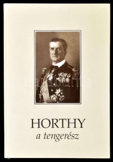 Csonkaréti Károly: Horthy, a tengerész. Bp.,1993, Zrínyi. Fekete-fehér fotókkal illusztrált. Kiadói kartonált papírkötés. Újszerű állapotban.