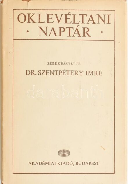 Szentpétery Imre (szerk.): Oklevéltani naptár. Bp., 1974, Akadémiai kiadó. Reprint! Félvászonkötésben, kiadói. kissé sérült papír védőborítóval,