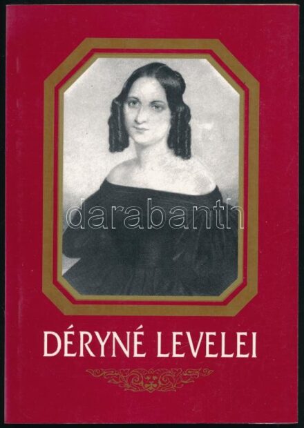 Déryné levelei. Staud Géza 1944-es kötete és további kutatásai nyomán összeállította, valamint jegyzetekkel ellátta: Kelényi István. Miskolc, 1994., Felsőmagyarországi Kiadó. Kiadói papírkötés.